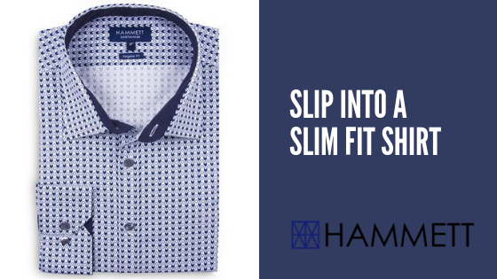 Slip into a Slim Fit Shirt