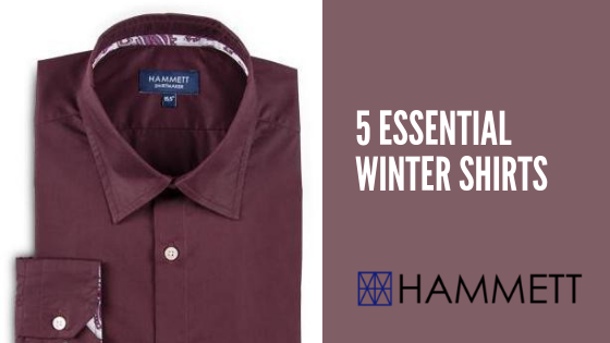 The Hammett Shirt Winter Look: 5 men’s winter shirts